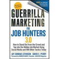 Guerrilla Marketing for Job Hunters 3.0: How to Stand Out from the Crowd and Tap Into the Hidden Job Market Using Social Media and 999 Other Tactics T - Paperback