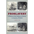 Proslavery: A History of the Defense of Slavery in America, 1701-1840 - Paperback