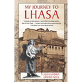 My Journey to Lhasa: The Personal Story of the Only White Woman Who Succeeded in Entering the Forbidden City - Hardcover