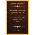 Record Of The 114th Regiment, N.Y.S.V.: Where It Went, What It Saw And What It Did (1866) - Paperback