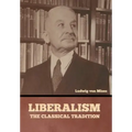 Liberalism: The Classical Tradition - Hardcover