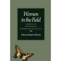Women in the Field: America's Pioneering Women Naturalists - Paperback