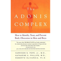 The Adonis Complex: How to Identify, Treat, and Prevent Body Obsession in Men and Boys - Paperback