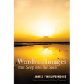 Words and Images That Seep Into the Soul - Hardcover
