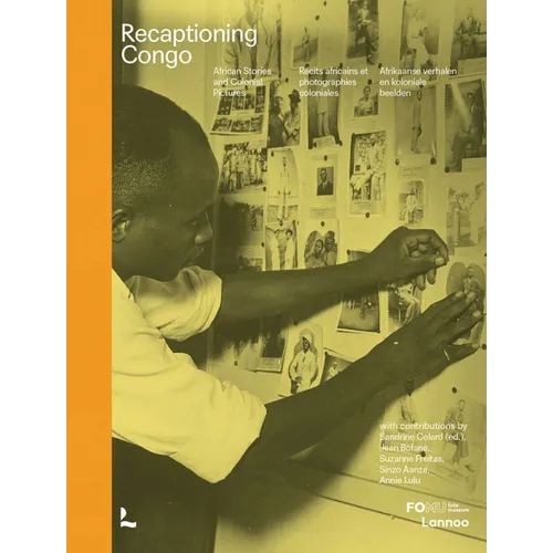 Recaptioning Congo: African Stories and Colonial Pictures - Hardcover