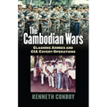 The Cambodian Wars: Clashing Armies and CIA Covert Operations - Hardcover
