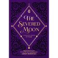 The Severed Moon: A Year-Long Journal of Magic - Hardcover