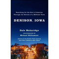 Denison, Iowa: Searching for the Soul of America Through the Secrets of a Midwest Town - Paperback