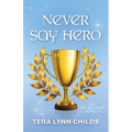 Never Say Hero - Paperback