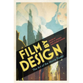 Film by Design: The Art of the Movie Poster - Hardcover