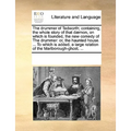 The Drummer of Tedworth; Containing, the Whole Story of That D]mon, on Which Is Founded, the New Comedy of the Drummer: Or, the Haunted House. ... to - Paperback