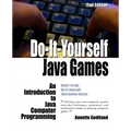 Do-It-Yourself Java Games: An Introduction to Java Computer Programming - Paperback