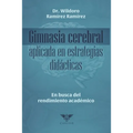 Gimnasia cerebral aplicada en estrategias didácticas: En busca del rendimiento académico - Paperback