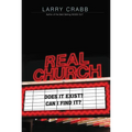 The Real Church: Does It Exist? Can I Find It? - Paperback
