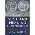 Style and Meaning in Late Antique Art - Hardcover