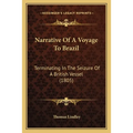 Narrative Of A Voyage To Brazil: Terminating In The Seizure Of A British Vessel (1805) - Paperback