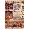 The Knights of the Crown: The Monarchical Orders of Knighthood in Later Medieval Europe 1325-1520 - Paperback