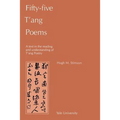 Fifty-Five T'Ang Poems: A Text in the Reading and Understanding of T'Ang Poetry - Paperback