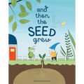 And Then the Seed Grew - Hardcover