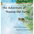 The Adventure of Thomas the Turtle - Hardcover