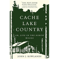 Cache Lake Country: Or, Life in the North Woods - Paperback