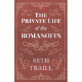 The Private Life of the Romanoffs - Paperback