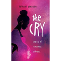 The Cry: Poems of Mourning Sickness - Hardcover