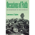 Occasions of Faith: An Anthropology of Irish Catholics - Paperback
