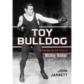Toy Bulldog: The Fighting Life and Times of Mickey Walker - Paperback