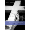 Christ-Centered Leadership: The Incarnational Difference - Hardcover