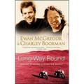 Long Way Round: Chasing Shadows Across the World - Paperback