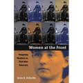 Women at the Front: Hospital Workers in Civil War America - Paperback