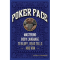 Poker Face: Mastering Body Language to Bluff, Read Tells and Win - Paperback