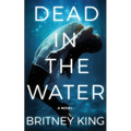 Dead In The Water: A Novel (The Water Trilogy Book 2) - Paperback