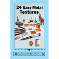 24 Easy Metal Textures: With No Rolling Mill Required - Paperback