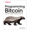 Programming Bitcoin: Learn How to Program Bitcoin from Scratch - Paperback