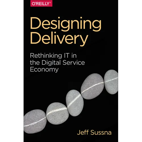 Designing Delivery: Rethinking It in the Digital Service Economy - Paperback