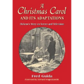 A Christmas Carol and Its Adaptations: A Critical Examination of Dickens's Story and Its Productions on Screen and Television - Paperback