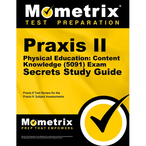 PRAXIS II Physical Education: Content Knowledge (5091) Exam Secrets Study Guide: PRAXIS II Test Review for the PRAXIS II: Subject Assessments - Paperback