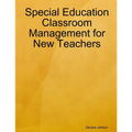 Special Education Classroom Management for New Teachers - Paperback