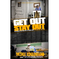 Get Out, Stay Out!: The Secrets to Getting Out of Prison Early, and Staying Out for Good! - Paperback