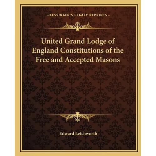 United Grand Lodge of England Constitutions of the Free and Accepted Masons - Paperback