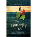 The Butterfly in You: Discovering Your True Identity in Christ - Paperback