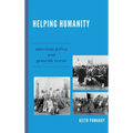 Helping Humanity: American Policy and Genocide Rescue - Paperback
