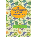 55 Funky Facts About Dinosaurs - Paperback