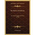 The History Of Dahomy: An Inland Kingdom Of Africa (1793) - Hardcover