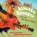 Acoustic Rooster and His Barnyard Band - Hardcover