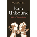 Isaac Unbound: A Life of Reconciliation - Paperback