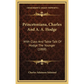 Princetoniana, Charles And A. A. Hodge: With Class And Table Talk Of Hodge The Younger (1888) - Hardcover