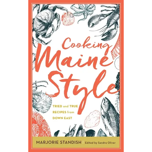 Cooking Maine Style: Tried and True Recipes from Down East - Hardcover